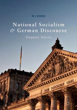 Hardcover National Socialism and German Discourse: Unquiet Voices Book