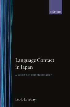 Language Contact in Japan: A Socio-Linguistic History - Book  of the Oxford Studies in Language Contact