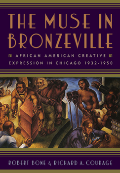 Paperback The Muse in Bronzeville: African American Creative Expression in Chicago, 1932-1950 Book