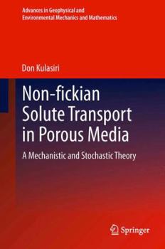 Paperback Non-Fickian Solute Transport in Porous Media: A Mechanistic and Stochastic Theory Book