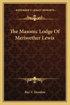 Paperback The Masonic Lodge Of Meriwether Lewis Book