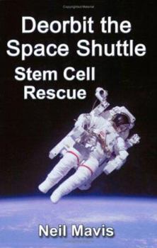 Paperback Deorbit The Space Shuttle: Stem Cell Rescue Book