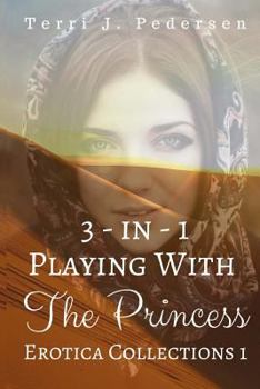 Paperback 3-In-1 Playing With The Princess Erotica Collections 1 Book