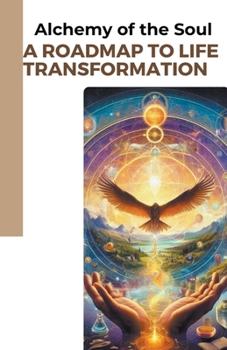 Paperback Alchemy of the Soul: A Roadmap to Life Transformation Book