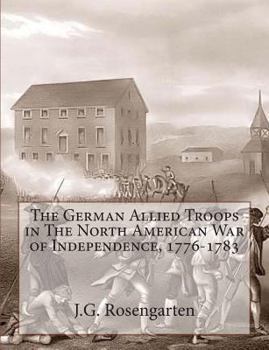 Paperback The German Allied Troops in The North American War of Independence, 1776-1783 Book