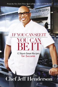 Paperback If You Can See It, You Can Be It: 12 Street-Smart Recipes for Success Book