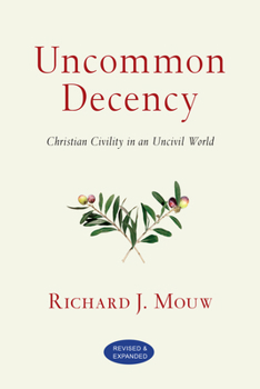 Paperback Uncommon Decency: Christian Civility in an Uncivil World (Revised and Expanded) Book