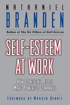 Paperback Self-Esteem at Work: How Confident People Make Powerful Companies Book