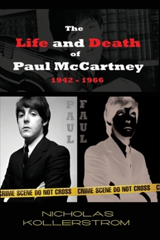 Paperback The Life and Death of Paul McCartney 1942 - 1966: A very English Mystery Book