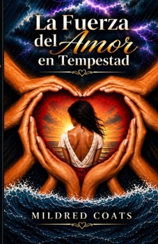 Paperback La Fuerza del Amor en Tempestad (Spanish Edition) [Spanish] Book