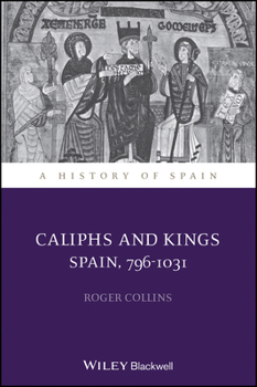 Paperback Caliphs and Kings: Spain, 796-1031 Book