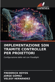 Paperback Implementazione Sdn Tramite Controller Per Proiettori [Italian] Book