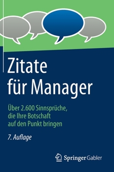 Hardcover Zitate F?r Manager: ?ber 2.600 Sinnspr?che, Die Ihre Botschaft Auf Den Punkt Bringen Book