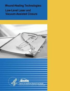 Paperback Wound-Healing Technologies: Low-Level Laser and Vacuum-Assisted Closure: Evidence Report/Technology Assessment Number 111 Book