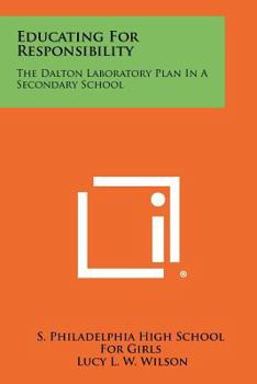 Paperback Educating For Responsibility: The Dalton Laboratory Plan In A Secondary School Book