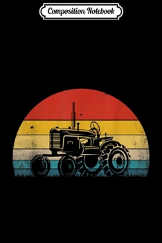 Composition Notebook: Vintage Tractor Funny Farmer Gift For Men Women  Journal/Notebook Blank Lined Ruled 6x9 100 Pages