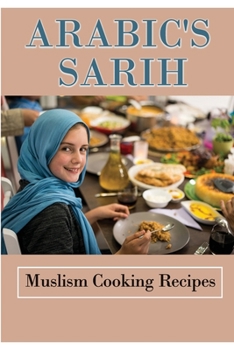 Paperback Arabic's Sarih: Muslism Cooking Recipes: Get To Know About Cooking Book