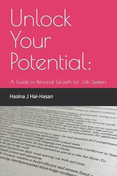 Paperback Unlock Your Potential: A Guide to Personal Growth for Job Seekers Book