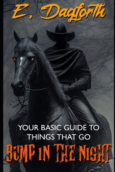 Paperback Your Basic Guide to Things That Go Bump in the Night Book