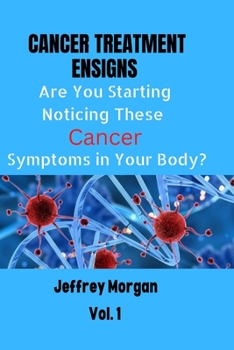 Paperback Cancer Treatment Ensigns;: Are You Starting Noticing These Cancer Symptoms in Your Body? [Large Print] Book