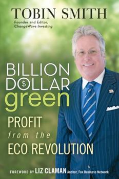 Hardcover Billion Dollar Green: Profit from the Eco Revolution Book