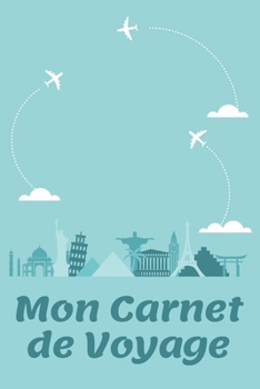 Paperback Mon Carnet De Voyage: Carnet de Voyage pour les voyageurs - 120 Pages [French] Book