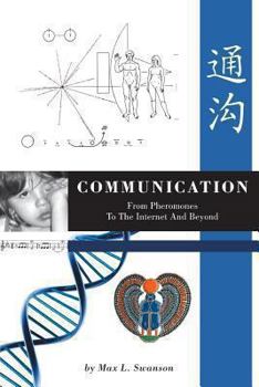 Paperback Communication: From Pheromones to the Internet and Beyond Book