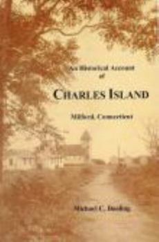 Paperback An Historical Account of Charles Island: Milford, Connecticut Book