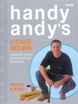 Hardcover Handy Andy's Homework: A Beginner's Guide to Decorating, DIY and Maintenance Book