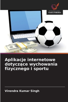 Aplikacje internetowe dotyczace wychowania fizycznego i sportu (Polish Edition)