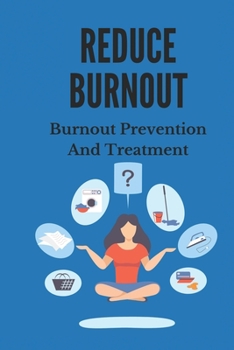 Paperback Reduce Burnout: Burnout Prevention And Treatment: Exercise To Prevent Burnout Book