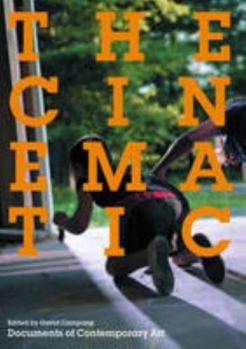 The Cinematic (Documents of Contemporary Art) - Book  of the Whitechapel: Documents of Contemporary Art