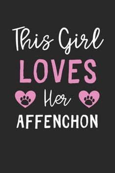 This Girl Loves Her Affenchon: Lined Journal, 120 Pages, 6 x 9, Funny Affenchon Gift Idea, Black Matte Finish (This Girl Loves Her Affenchon Journal)