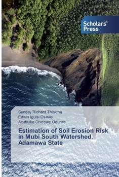 Paperback Estimation of Soil Erosion Risk in Mubi South Watershed, Adamawa State Book