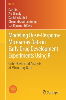 Paperback Modeling Dose-Response Microarray Data in Early Drug Development Experiments Using R: Order-Restricted Analysis of Microarray Data Book