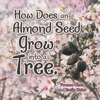 Paperback How Does an Almond Seed Grow into a Tree? Book