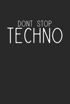 Paperback Dont Stop Techno: 6x9 Notebook ruled Book