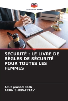 Sécurité: Le Livre de Règles de Sécurité Pour Toutes Les Femmes (French Edition)