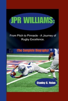 Paperback Jpr Williams: From Pitch to Pinnacle - A Journey of Rugby Excellence. Book