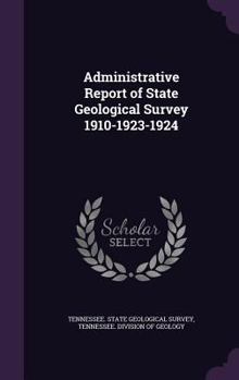 Hardcover Administrative Report of State Geological Survey 1910-1923-1924 Book