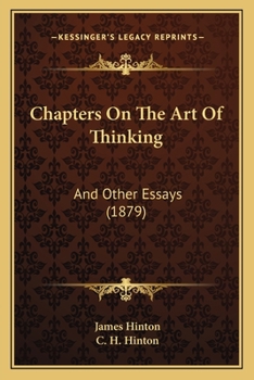 Paperback Chapters On The Art Of Thinking: And Other Essays (1879) Book