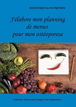Paperback J'élabore mon planning de menus pour mon ostéoporose [French] Book