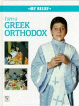 Hardcover I Am a Greek Orthodox (My Belief) Book