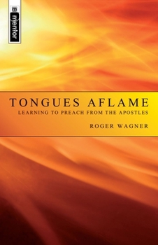 Paperback Tongues Aflame: Learning to Preach from the Apostles Book