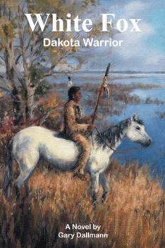 Paperback White Fox: Dakota Warrior Book