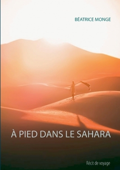 Paperback À Pied Dans Le Sahara [French] Book