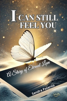 I CAN STILL FEEL YOU: A Story of Eternal Love