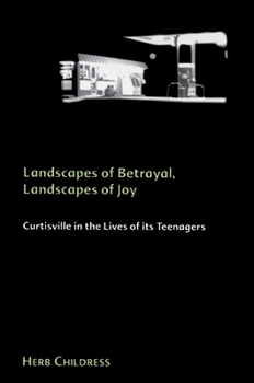 Landscapes of Betrayal, Landscapes of Joy: Curtisville in the Lives of Its Teenagers (Suny Series in Environmental and Architectural Phenomenology)