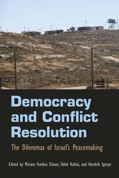 Paperback Democracy and Conflict Resolution: The Dilemmas of Israel's Peacemaking Book