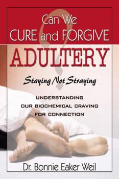 Paperback Can We Cure and Forgive Adultery? Staying not Straying Book